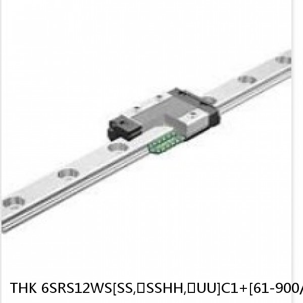 6SRS12WS[SS,​SSHH,​UU]C1+[61-900/1]LM THK Miniature Linear Guide Caged Ball SRS Series