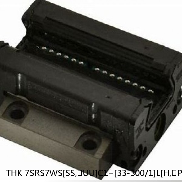 7SRS7WS[SS,​UU]C1+[33-300/1]L[H,​P]M THK Miniature Linear Guide Caged Ball SRS Series