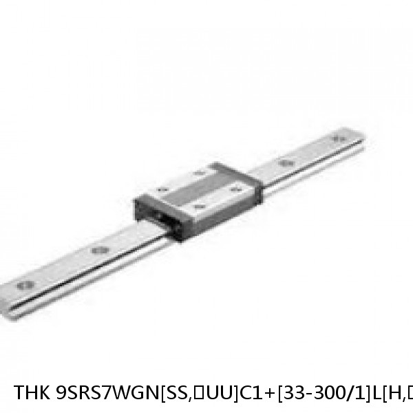 9SRS7WGN[SS,​UU]C1+[33-300/1]L[H,​P]M THK Miniature Linear Guide Full Ball SRS-G Accuracy and Preload Selectable