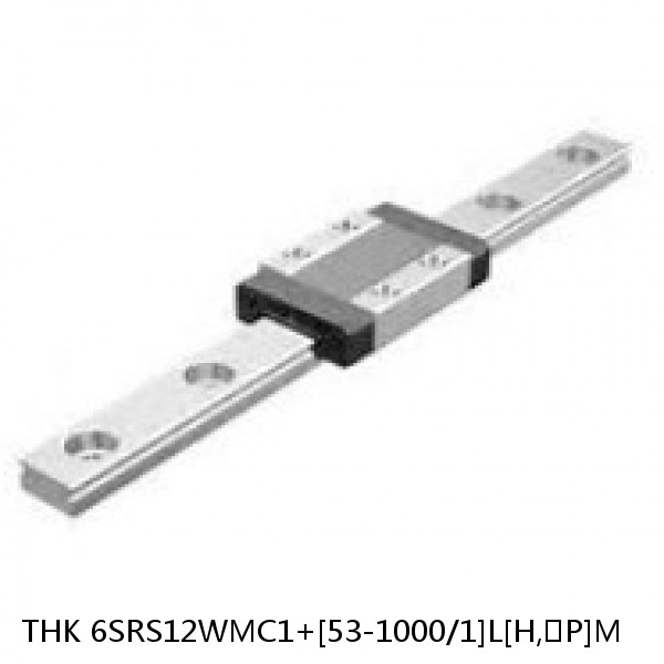 6SRS12WMC1+[53-1000/1]L[H,​P]M THK Miniature Linear Guide Caged Ball SRS Series