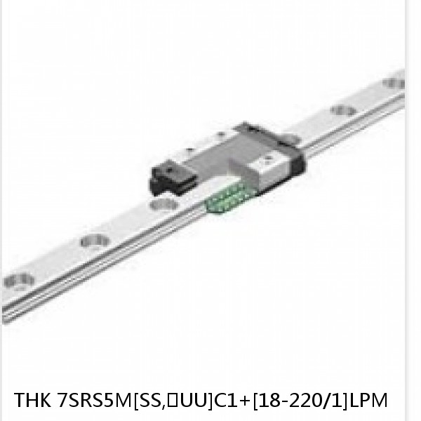 7SRS5M[SS,​UU]C1+[18-220/1]LPM THK Miniature Linear Guide Caged Ball SRS Series #1 small image