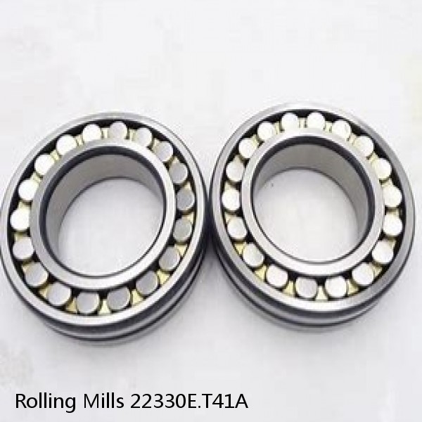22330E.T41A Rolling Mills Spherical roller bearings